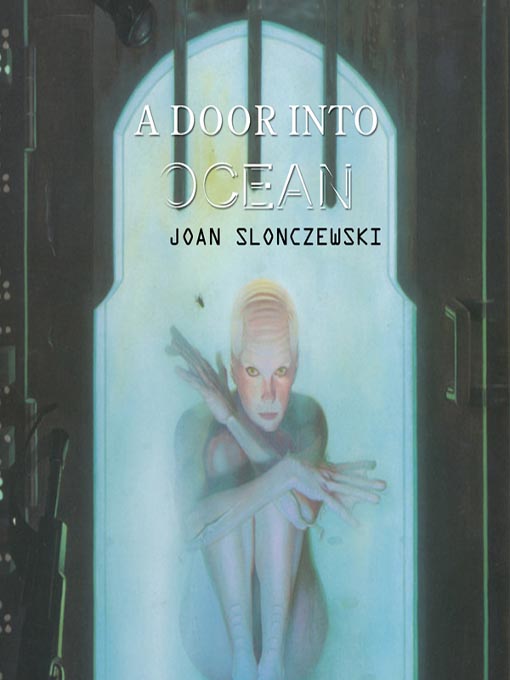 Title details for A Door Into Ocean by Joan Slonczewski - Available